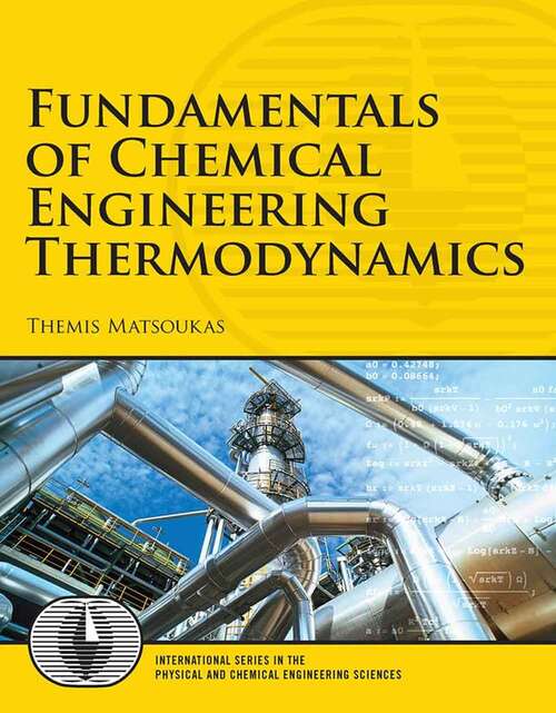 Book cover of Fundamentals Of Chemical Engineering Thermodynamics (International Series In The Physical And Chemical Engineering Sciences Ser.)