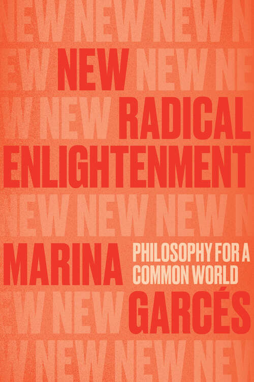 Book cover of New Radical Enlightenment: Philosophy for a Common World