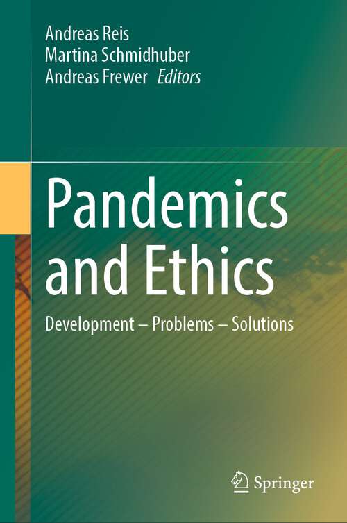 Book cover of Pandemics and Ethics: Development – Problems – Solutions (1st ed. 2023)