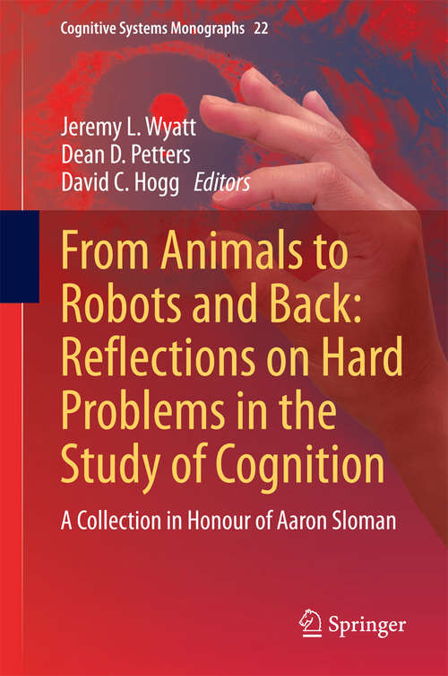 Book cover of From Animals to Robots and Back: Reflections on Hard Problems in the Study of Cognition