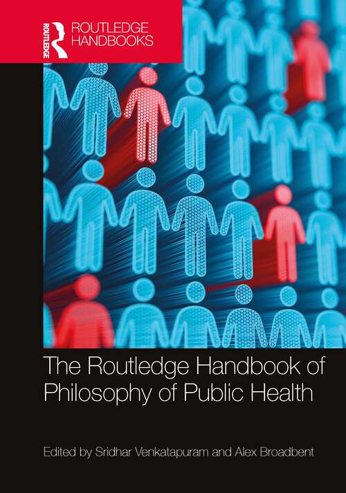 Book cover of The Routledge Handbook of Philosophy of Public Health (Routledge Handbooks in Applied Ethics)