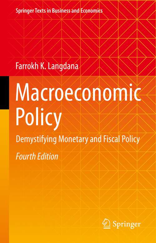 Book cover of Macroeconomic Policy: Demystifying Monetary and Fiscal Policy (4th ed. 2022) (Springer Texts in Business and Economics)