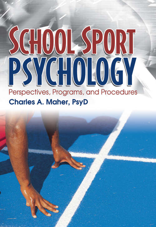 Book cover of School Sport Psychology: Perspectives, Programs, and Procedures (Published Simultaneously As The Journal Of Applied School Psychology, Vol. 21, No. 2 Ser.)