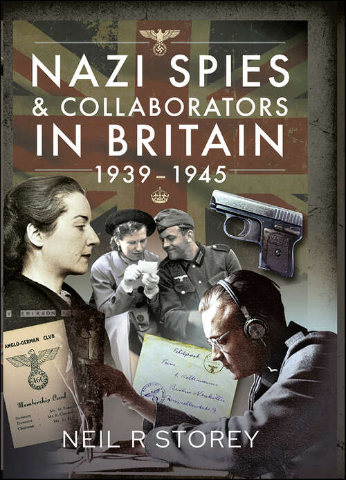 Book cover of Nazi Spies & Collaborators in Britain, 1939–1945