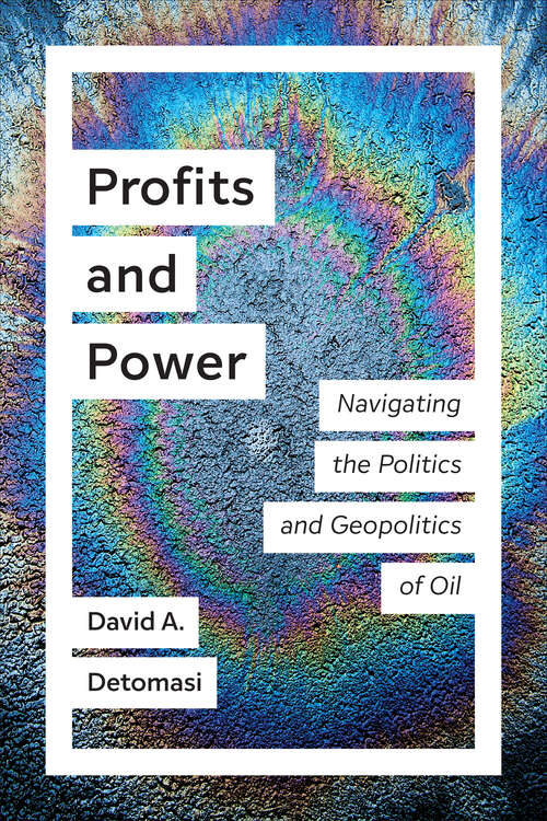 Book cover of Profits and Power: Navigating the Politics and Geopolitics of Oil (UTP Insights)