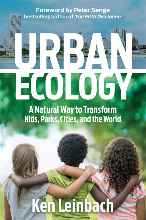 Book cover of Urban Ecology: A Natural Way to Transform Kids, Parks, Cities, and the World
