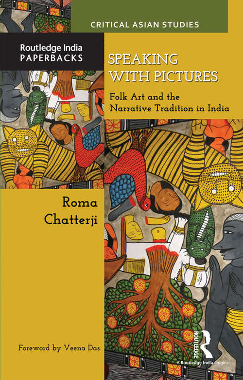 Book cover of Speaking with Pictures: Folk Art and the Narrative Tradition in India (Critical Asian Studies)