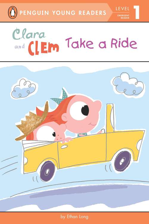 Book cover of Clara and Clem Take a Ride (Penguin Young Readers, Level 1)