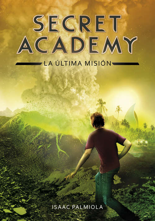 Book cover of La última misión (Secret Academy #5)