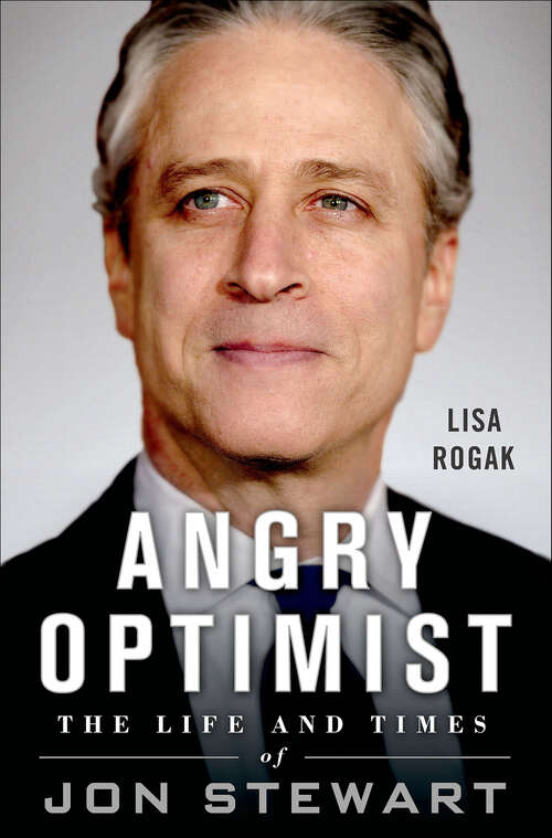 Book cover of Angry Optimist: The Life and Times of Jon Stewart