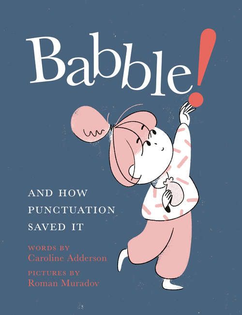 Book cover of Babble!: And How Punctuation Saved It