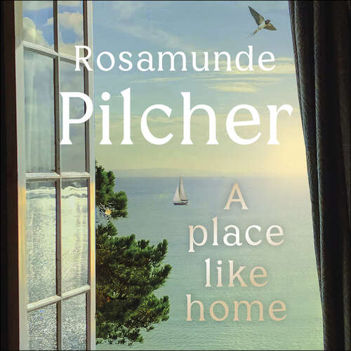 Book cover of A Place Like Home: Brand new stories from beloved, internationally bestselling author Rosamunde Pilcher