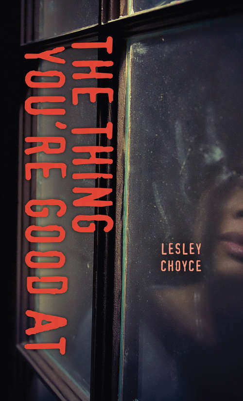 Book cover of The Thing You're Good At (2) (Orca Soundings)