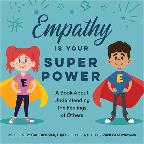 Book cover of Empathy Is Your Superpower: A Book About Understanding the Feelings of Others