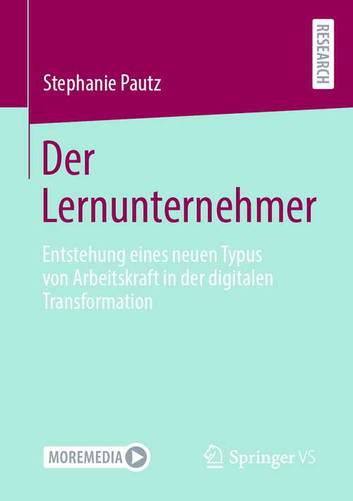 Book cover of Der Lernunternehmer: Entstehung eines neuen Typus von Arbeitskraft in der digitalen Transformation (1. Aufl. 2023)