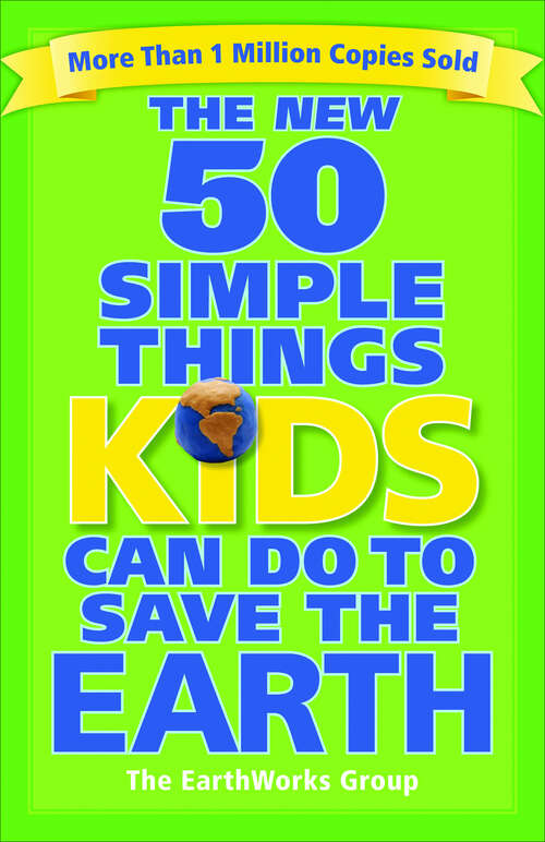 Book cover of The New 50 Simple Things Kids Can Do to Save the Earth