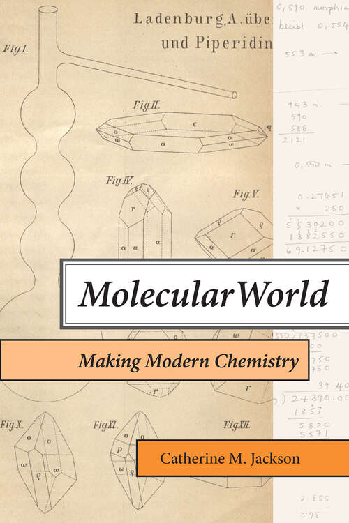 Book cover of Molecular World: Making Modern Chemistry