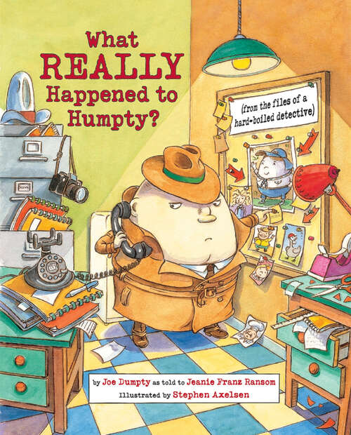 Book cover of What Really Happened to Humpty?: From The Files Of A Hard-boiled Detective (Nursery-Rhyme Mysteries)