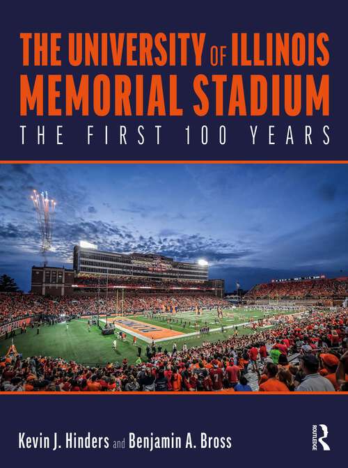 Book cover of The University of Illinois Memorial Stadium: The First 100 Years