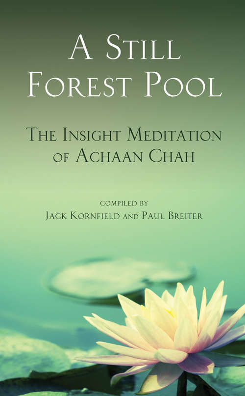 Book cover of A Still Forest Pool: The Insight Meditation of Achaan Chah (Quest Bks.)