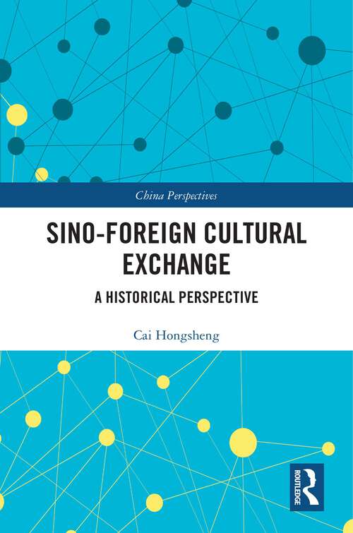 Book cover of Sino-Foreign Cultural Exchange: A Historical Perspective (China Perspectives)