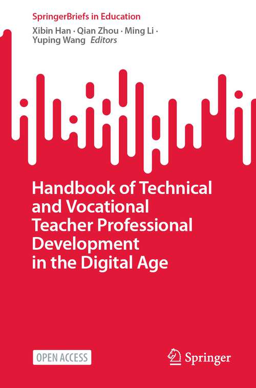 Book cover of Handbook of Technical and Vocational Teacher Professional Development in the Digital Age (1st ed. 2024) (SpringerBriefs in Education)