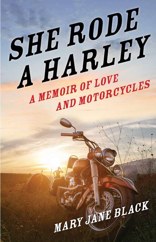 Book cover of She Rode a Harley: A Memoir of Love and Motorcycles