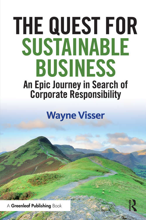 Book cover of The Quest for Sustainable Business: An Epic Journey in Search of Corporate Responsibility