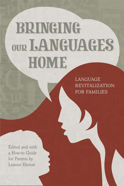 Book cover of Bringing Our Languages Home: Language Revitalization for Families