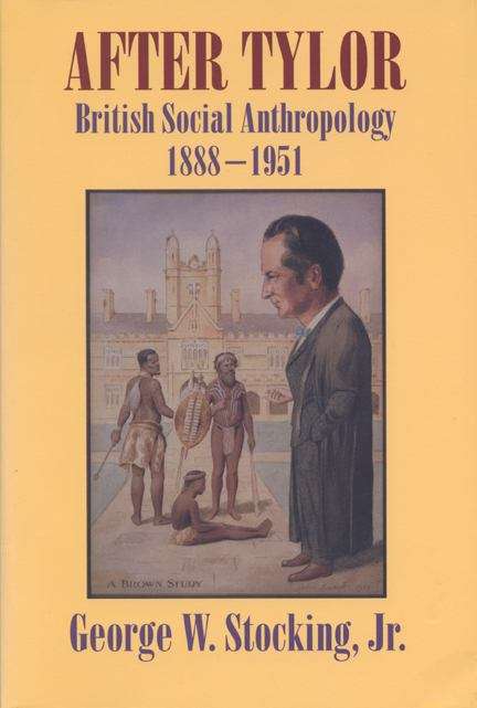 Book cover of After Tylor: British Social Anthropology, 1888-1951