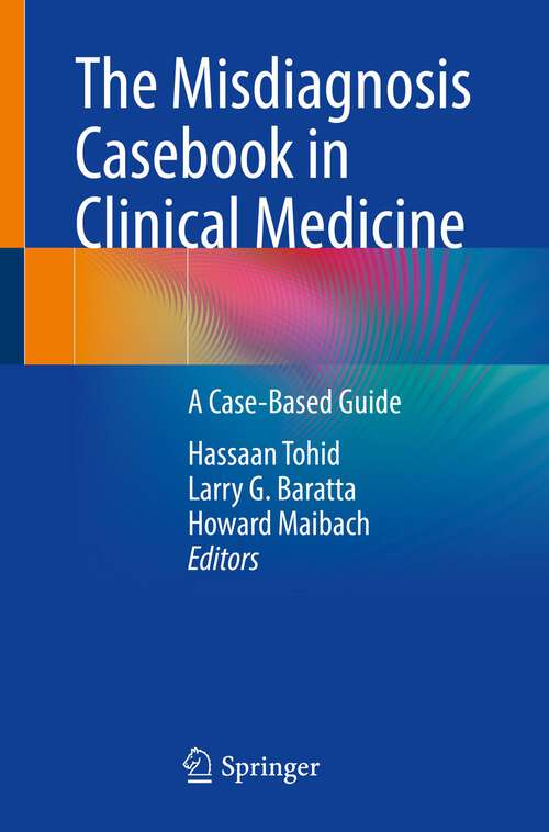 Book cover of The Misdiagnosis Casebook in Clinical Medicine: A Case-Based Guide (1st ed. 2023)