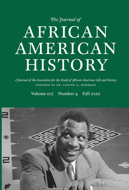 Book cover of The Journal of African American History, volume 107 number 4 (Fall 2022)