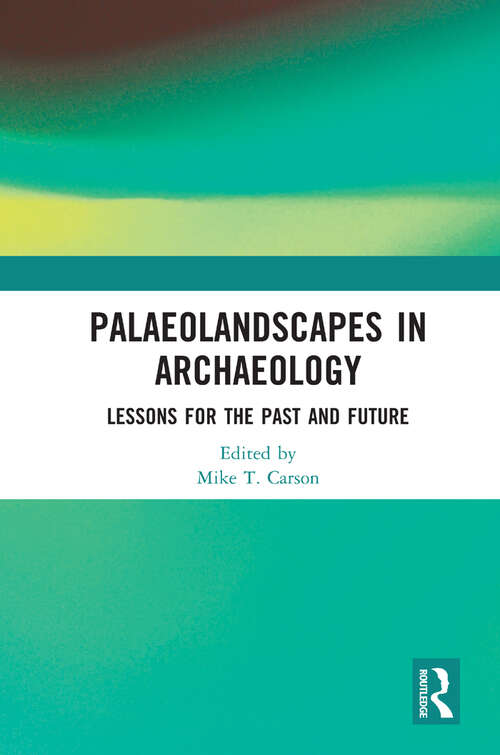 Book cover of Palaeolandscapes in Archaeology: Lessons for the Past and Future