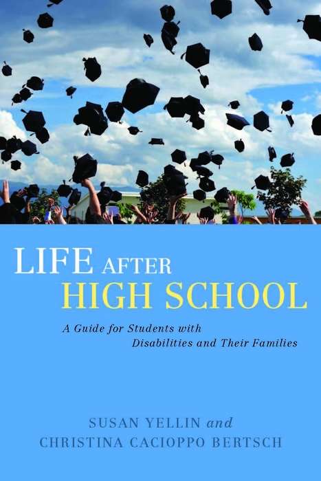 Book cover of Life After High School: A Guide for Students with Disabilities and Their Families