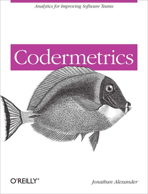 Book cover of Codermetrics: Analytics for Improving Software Teams (O'reilly Ser.)