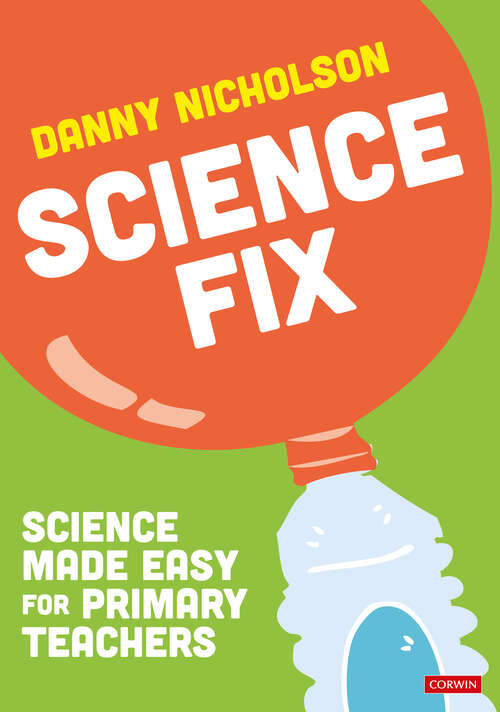 Book cover of Science Fix: Science made easy for primary teachers