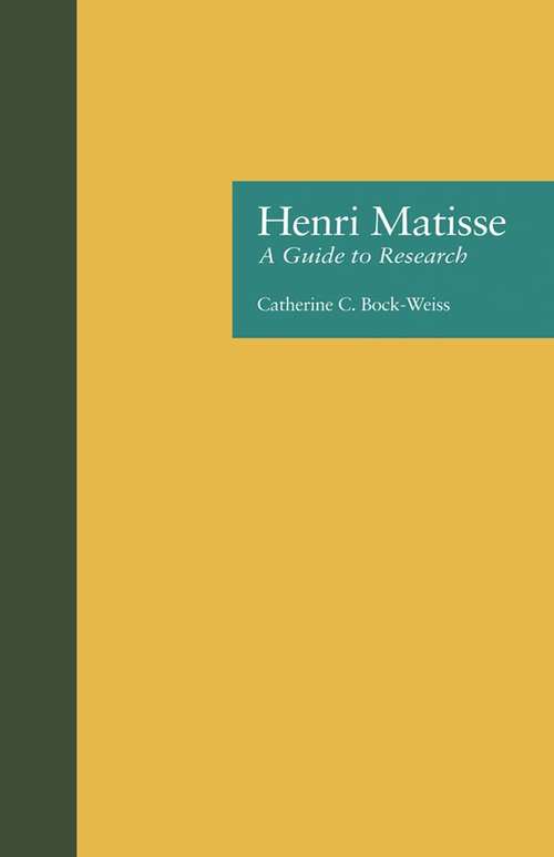 Book cover of Henri Matisse: A Guide to Research (Artist Resource Manuals #1)
