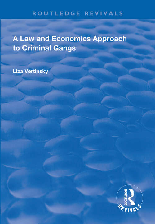 Book cover of A Law and Economics Approach to Criminal Gangs (Routledge Revivals)