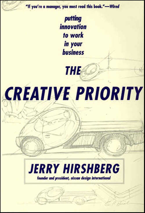 Book cover of The Creative Priority: Putting Innovation to Work in Your Business