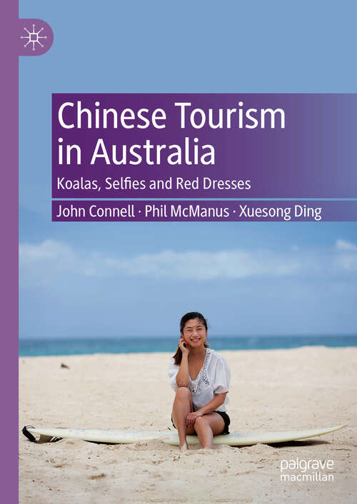 Book cover of Chinese Tourism in Australia: Koalas, Selfies and Red Dresses (2024)