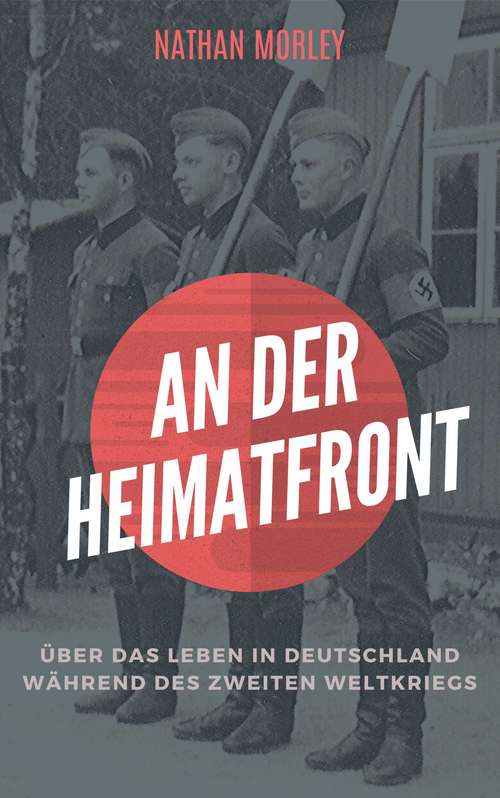 Book cover of An der Heimatfront: Zu Hause während des zweiten Weltkrieges