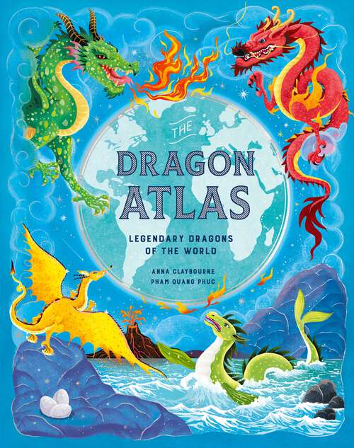 Book cover of The Dragon Atlas: Legendary Dragons of the World