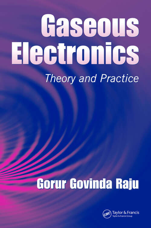 Book cover of Gaseous Electronics: Theory and Practice