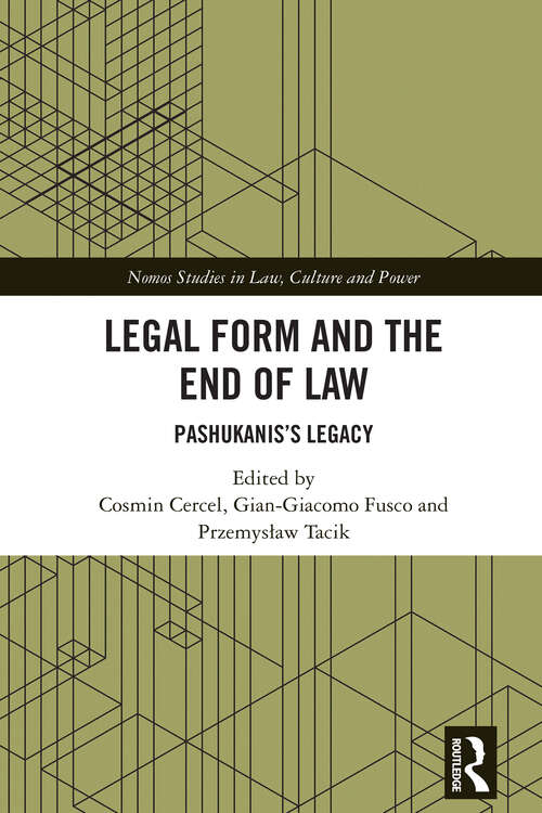 Book cover of Legal Form and the End of Law: Pashukanis's Legacy (Nomos Studies in Law, Culture and Power)