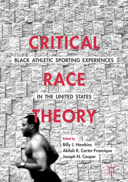 Book cover of Critical Race Theory: Black Athletic Sporting Experiences In The United States