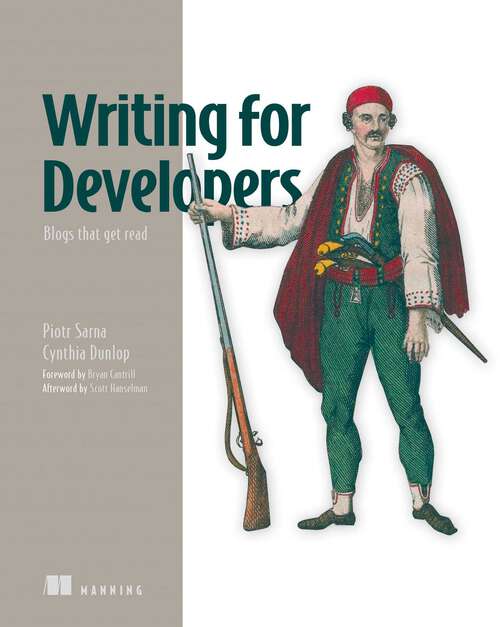 Book cover of Writing for Developers: Blogs that get read