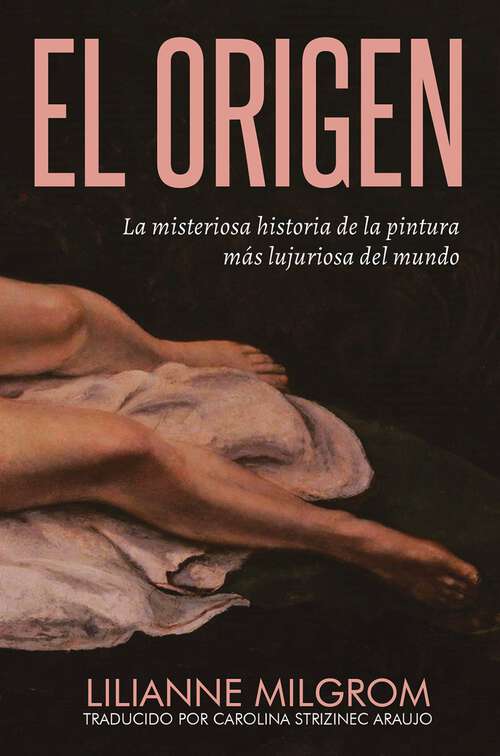 Book cover of El origen: La misteriosa historia de la pintura más lujuriosa del mundo