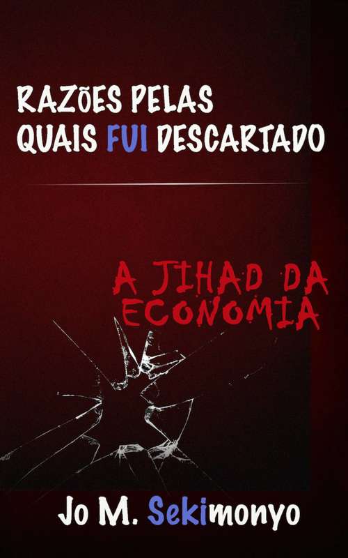 Book cover of Razões pelas quais fui descartado: A Jihad Da Economia