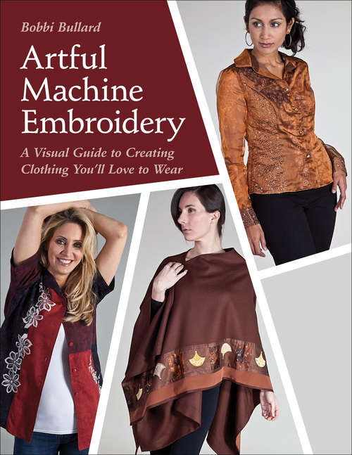 Book cover of Artful Machine Embroidery: A Visual Guide to Creating Clothing You'll Love to Wear