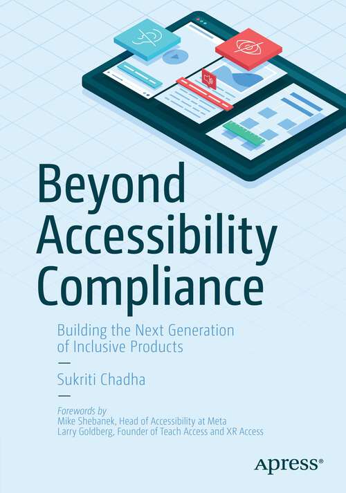 Book cover of Beyond Accessibility Compliance: Building the Next Generation of Inclusive Products (1st ed.)